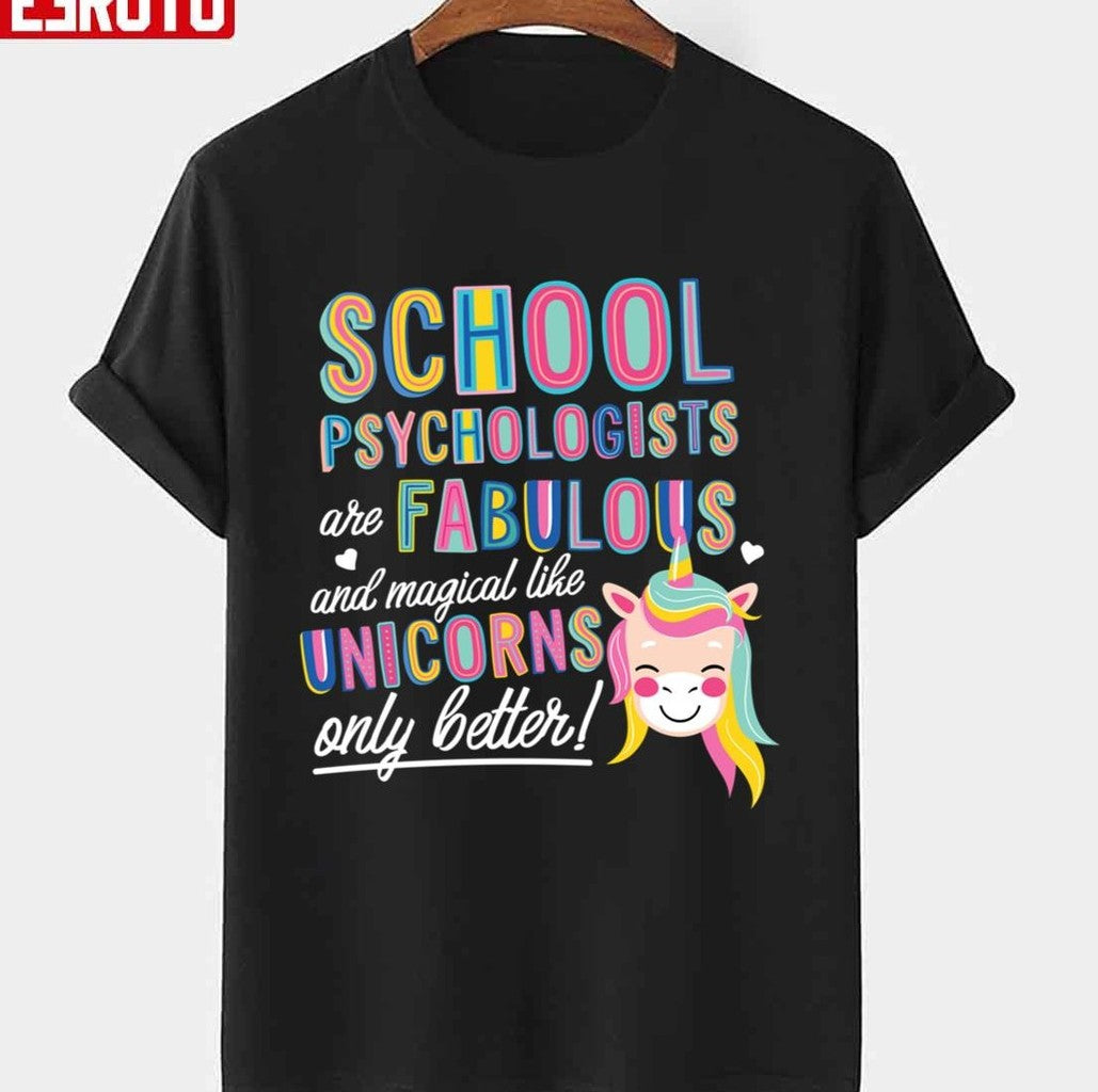 School Psychologists Are Like Unicorns Gift Idea Unisex T-Shirt - T-Shirt, Sweatshirt, Hoodie