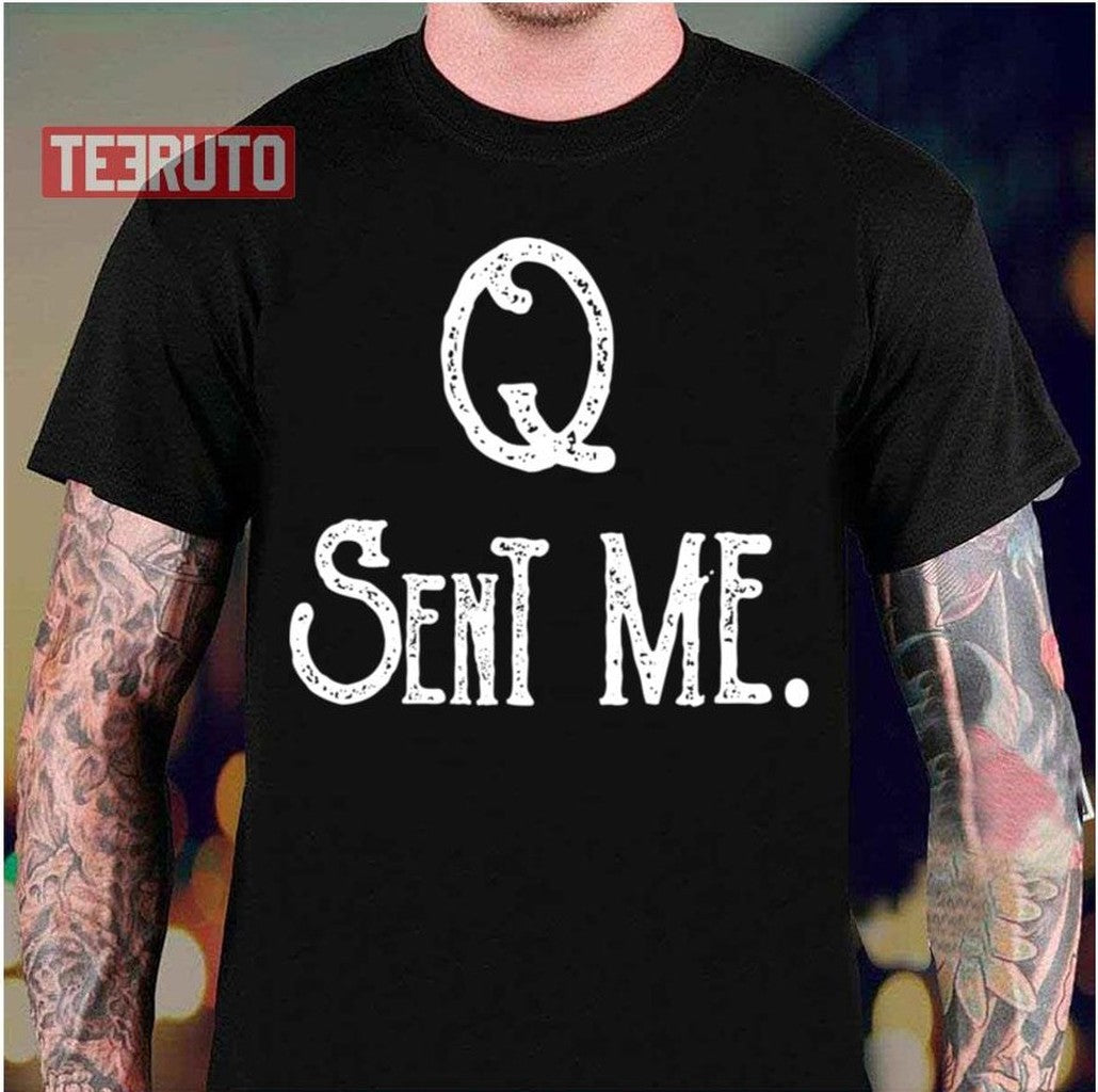 Q Sent Me Donald Trump Unisex T-Shirt - T-Shirt, Sweatshirt, Hoodie