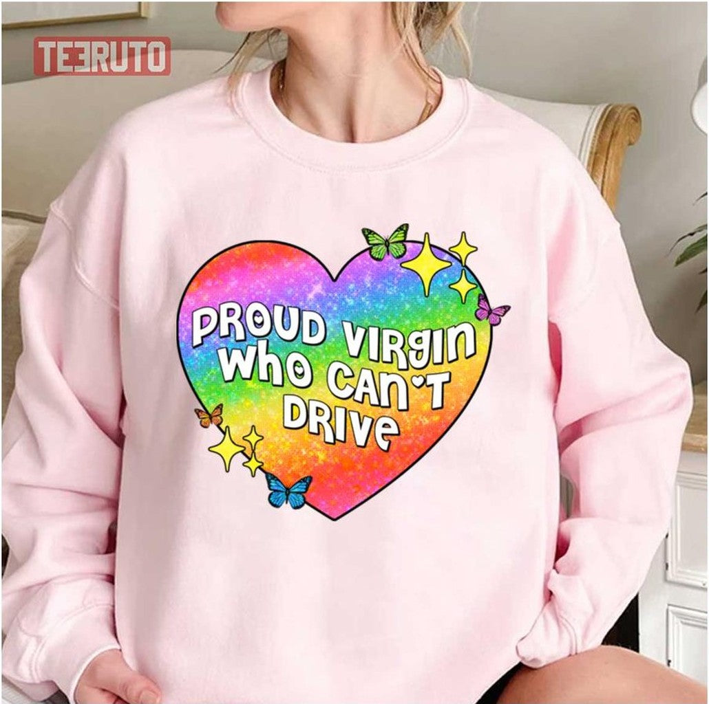 Proud Virgin Who Can't Drive Lgbtq Pride Month Unisex Sweatshirt - T-Shirt, Sweatshirt, Hoodie