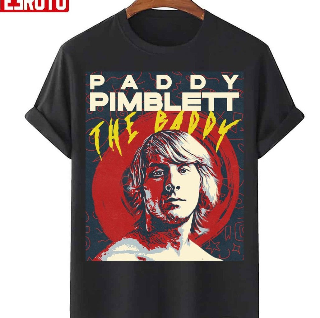 Paddy Pimblett The Baddy Gifts For Mma And Ufc Fans Unisex T-Shirt - T-Shirt, Sweatshirt, Hoodie