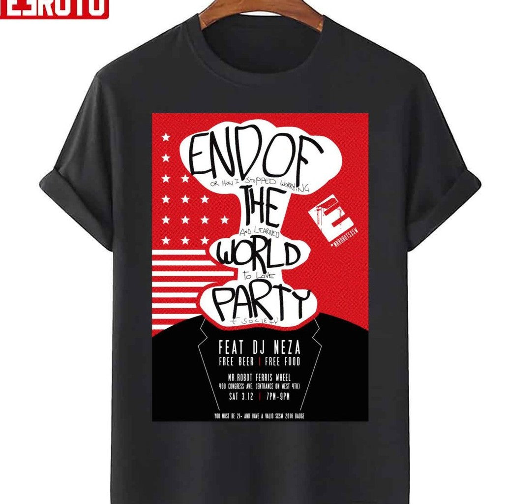 Mr Robot End Of The World Party Unisex T-Shirt - T-Shirt, Sweatshirt, Hoodie
