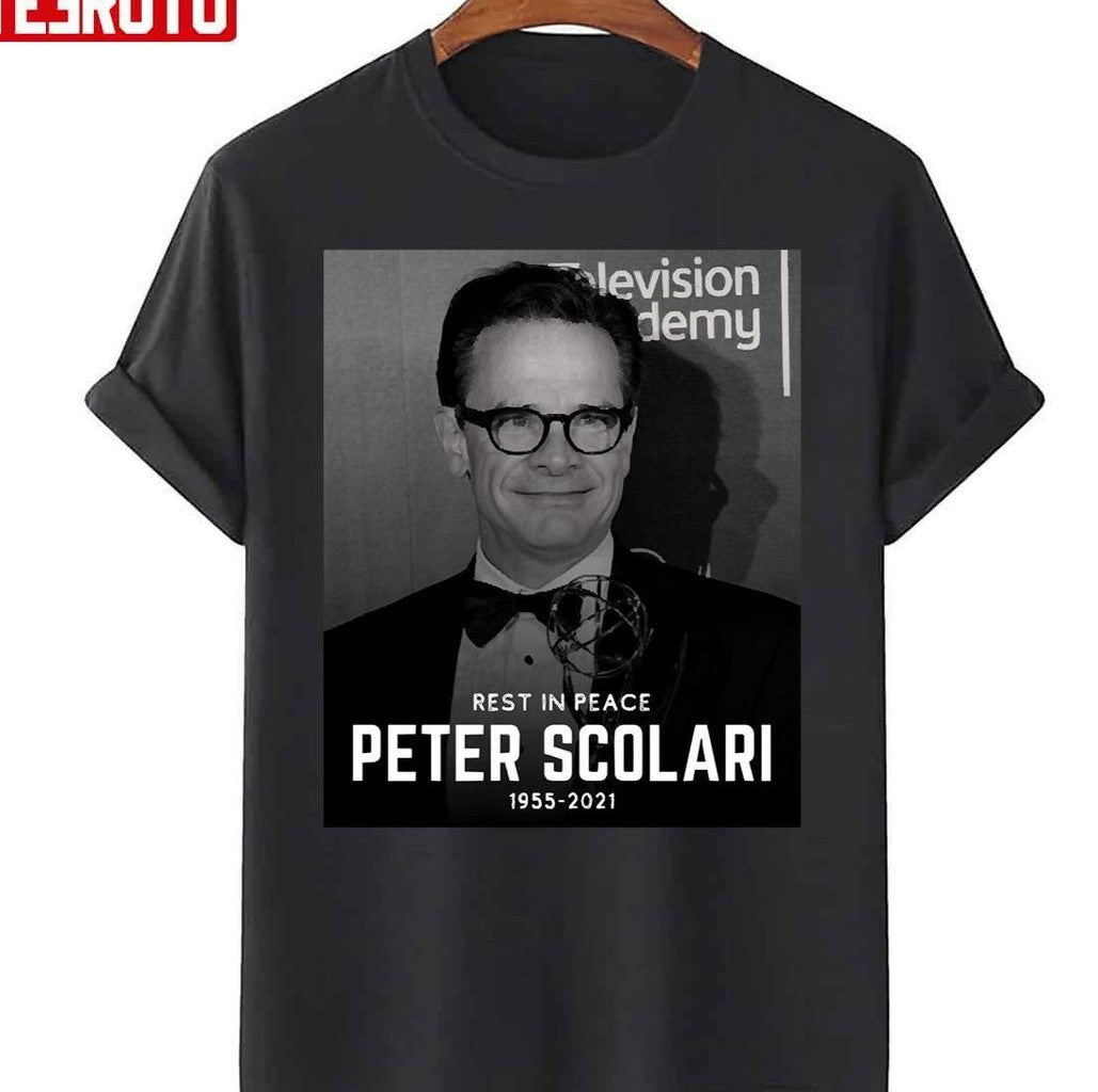 Peter Scolari RIP Rest In Peace Unisex T-Shirt - T-Shirt, Sweatshirt, Hoodie