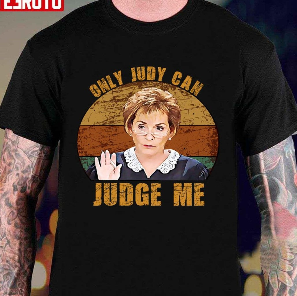 Only Judy Can Judge Me Funny Retro Vintage Unisex T-Shirt - T-Shirt, Sweatshirt, Hoodie