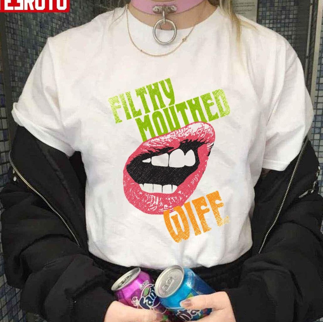 Quote Filthy Mouthed Wife Unisex T-Shirt - T-Shirt, Sweatshirt, Hoodie