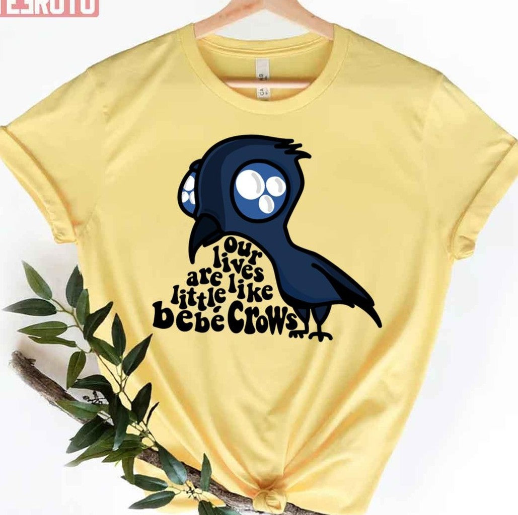 Our Lives Are Like Little Beb Crows Schitts Creek Unisex T-Shirt - T-Shirt, Sweatshirt, Hoodie