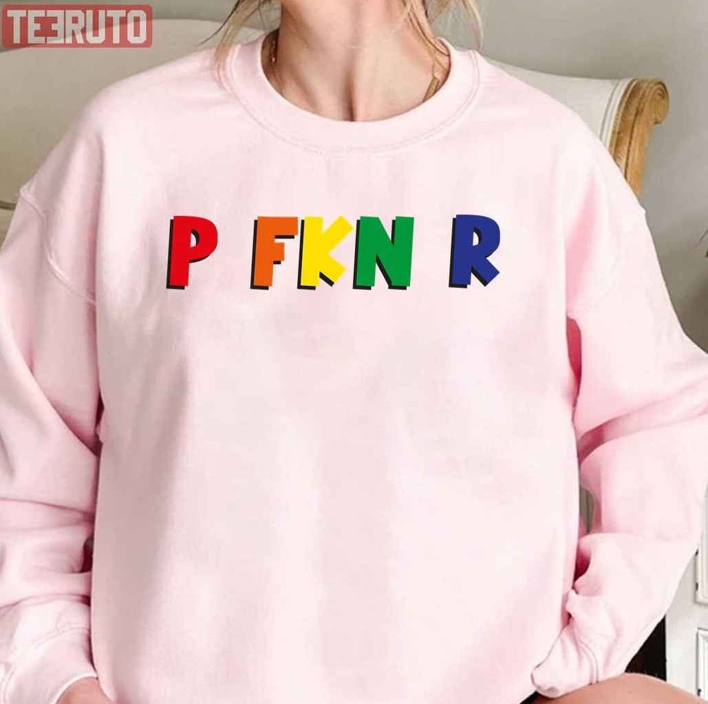 P Fkn R Rainbow Unisex T-Shirt - T-Shirt, Sweatshirt, Hoodie