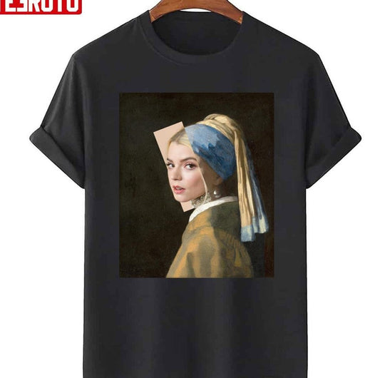 Anya Taylorjoy Girl With A Pearl Earring Unisex T-Shirt Unisex T-Shirt - T-Shirt, Sweatshirt, Hoodie