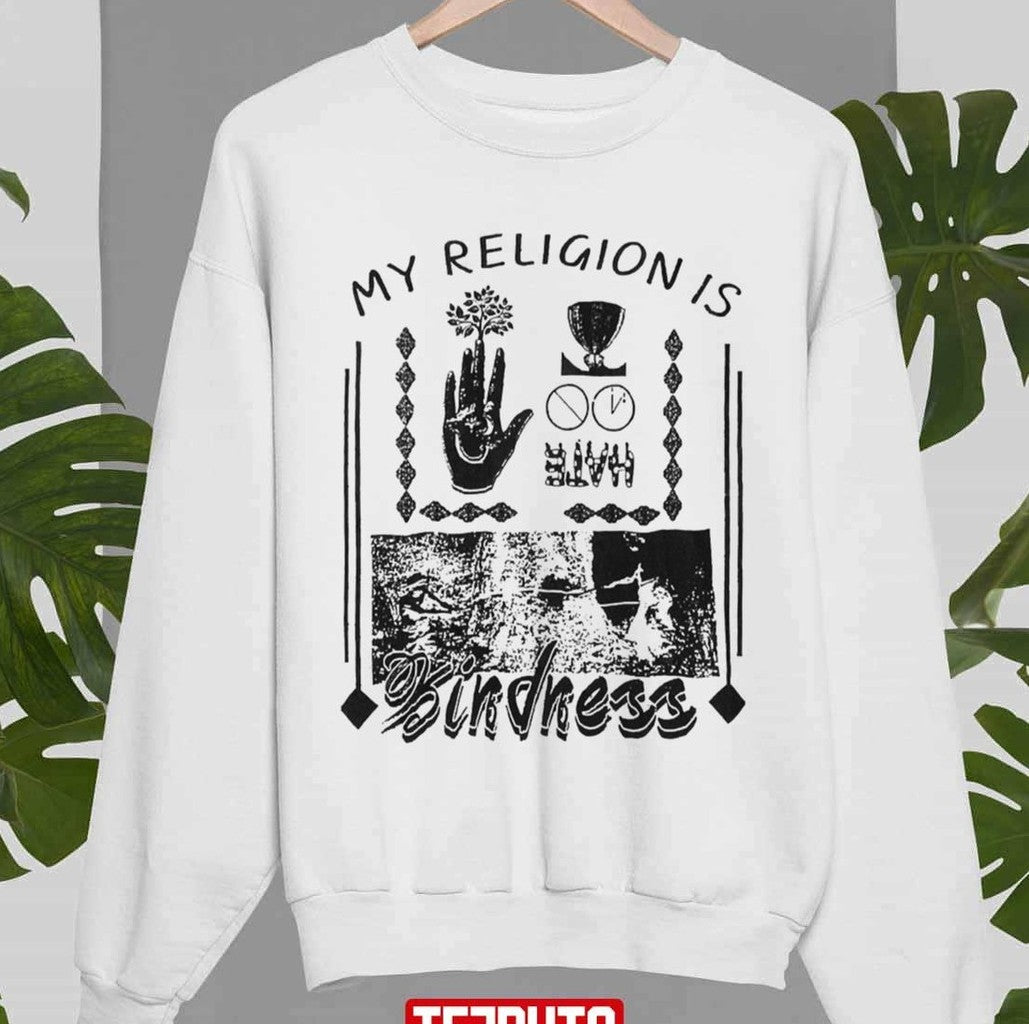 My Religion Is Kindness White Rue Bennett Euphoria Unisex Sweatshirt - T-Shirt, Sweatshirt, Hoodie
