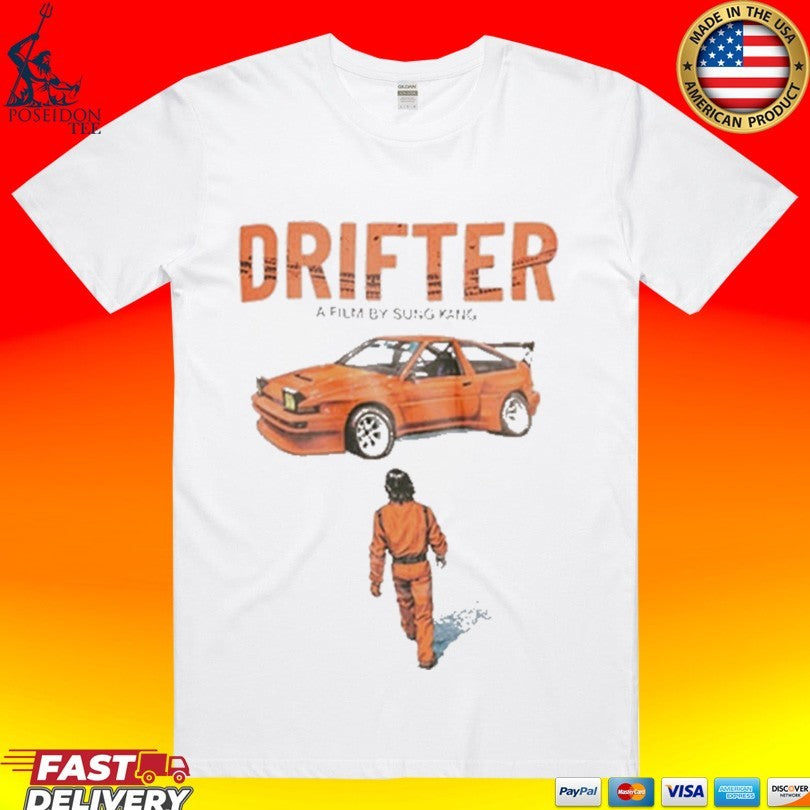 Drifter A Film By Sung Kang T-shirt Unisex T-shirt, Sweatshirt, Hoodie, Long Sleeve Tee - T-Shirt, Sweatshirt, Hoodie