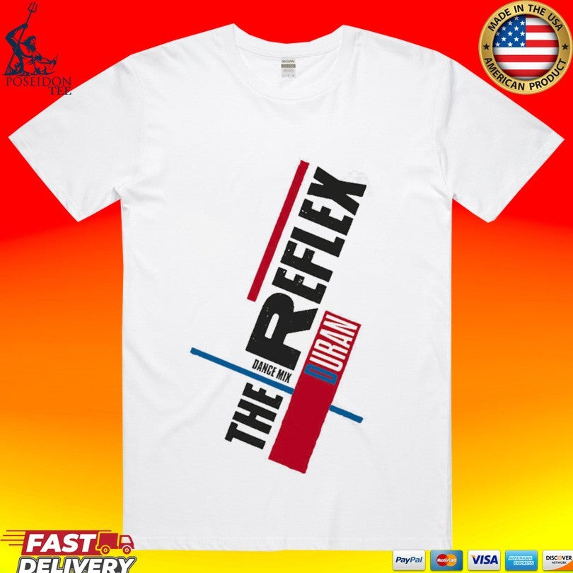 Duran Duran The Reflex T-shirt Unisex T-shirt, Sweatshirt, Hoodie, Long Sleeve Tee - T-Shirt, Sweatshirt, Hoodie