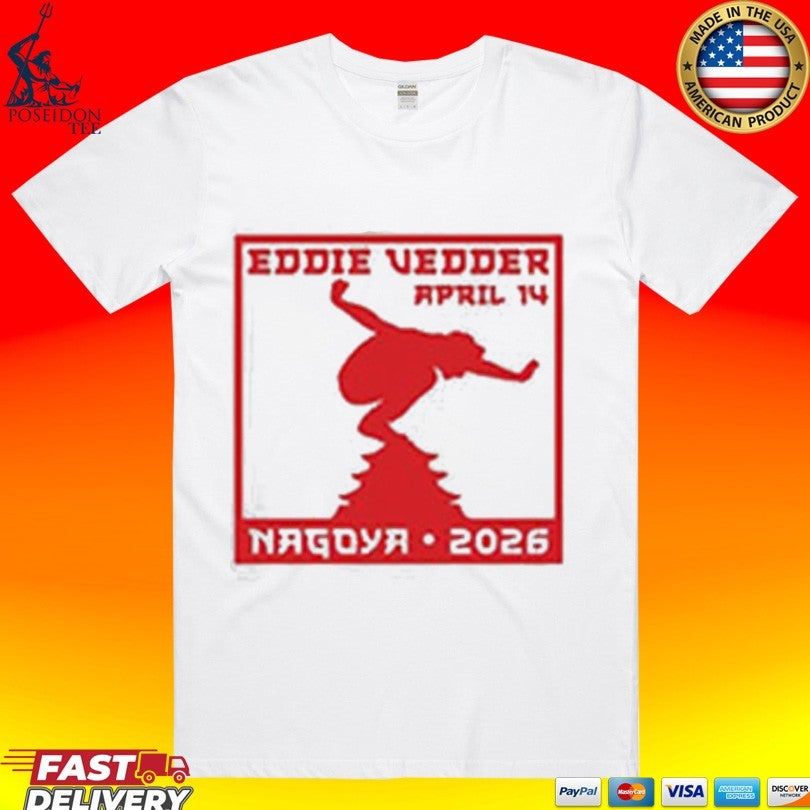 Eddie Vedder 14 2026 Show Merch Nagoya Japan T-shirt Unisex T-shirt, Sweatshirt, Hoodie, Long Sleeve Tee - T-Shirt, Sweatshirt, Hoodie