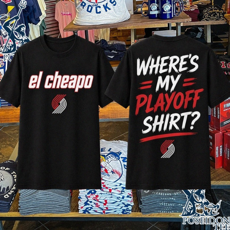 El Cheapo Wheres My Playoff T-shirt Unisex T-shirt, Sweatshirt, Hoodie, Long Sleeve Tee - T-Shirt, Sweatshirt, Hoodie