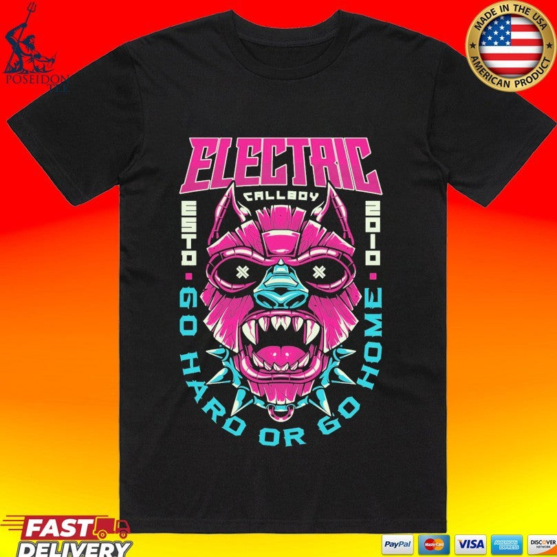 Electric Callboy Go Hard Or Go Home T-shirt Unisex T-shirt, Sweatshirt, Hoodie, Long Sleeve Tee - T-Shirt, Sweatshirt, Hoodie