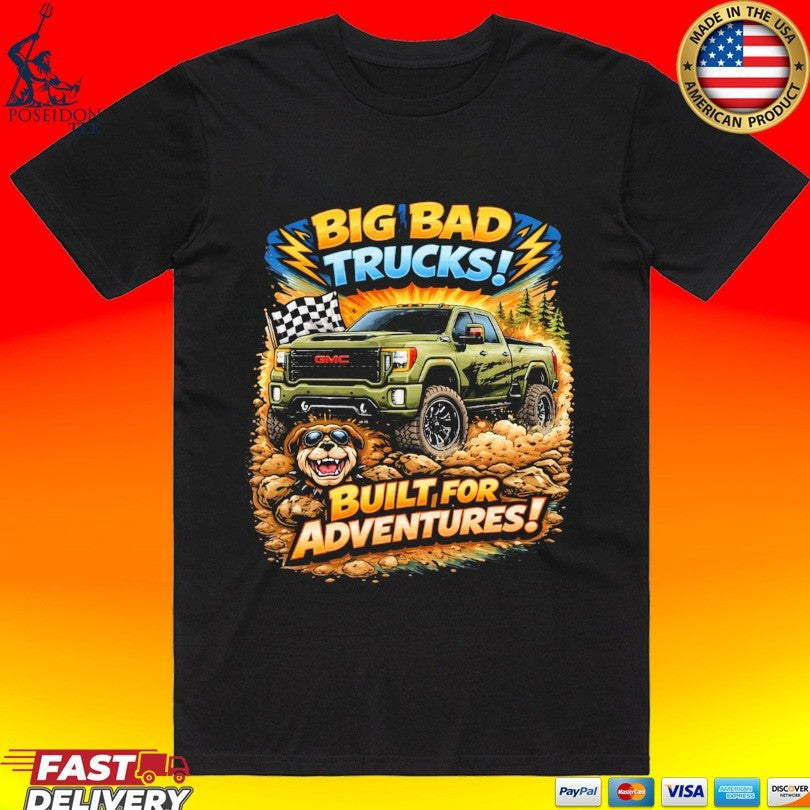 Enrforce Big Bad Trucks Built For Adventures T-shirt Unisex T-shirt, Sweatshirt, Hoodie, Long Sleeve Tee - T-Shirt, Sweatshirt, Hoodie