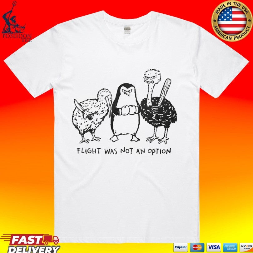 Flight Was Not An Option T-shirt Unisex T-shirt, Sweatshirt, Hoodie, Long Sleeve Tee - T-Shirt, Sweatshirt, Hoodie