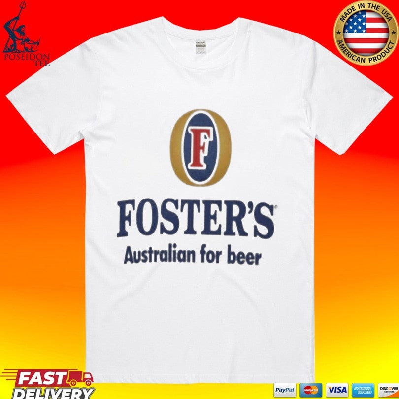 Fosters Australian For Beer T-shirt Unisex T-shirt, Sweatshirt, Hoodie, Long Sleeve Tee - T-Shirt, Sweatshirt, Hoodie