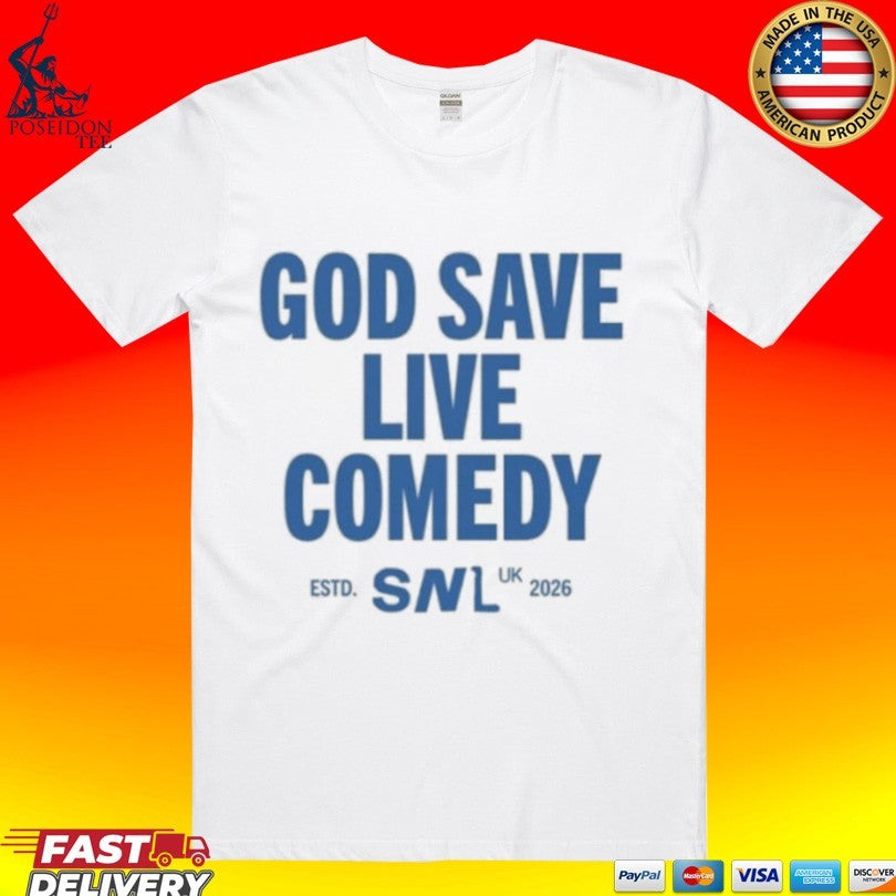 God Save Live Comedy Snl T-shirt Unisex T-shirt, Sweatshirt, Hoodie, Long Sleeve Tee - T-Shirt, Sweatshirt, Hoodie