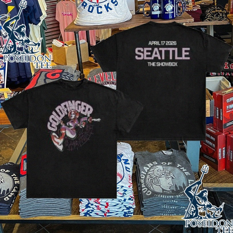 Goldfinger Seattle Event April 17 2026 The Showbox T-shirt Unisex T-shirt, Sweatshirt, Hoodie, Long Sleeve Tee - T-Shirt, Sweatshirt, Hoodie