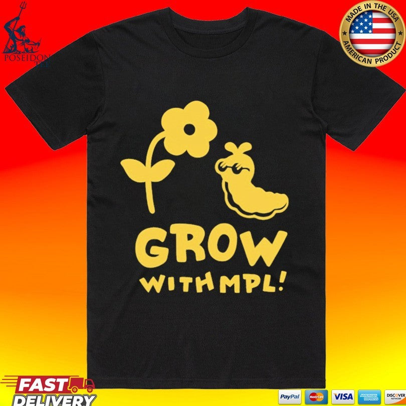 Grow With Mpl T-shirt Unisex T-shirt, Sweatshirt, Hoodie, Long Sleeve Tee - T-Shirt, Sweatshirt, Hoodie