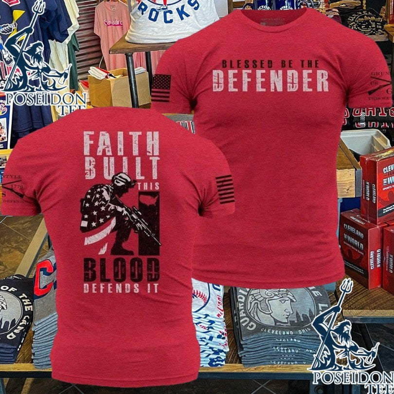 Grunt Style Blessed Be The Defender Faith Built This Blood Defends It T-shirt Unisex T-shirt, Sweatshirt, Hoodie, Long Sleeve Tee - T-Shirt, Sweatshirt, Hoodie