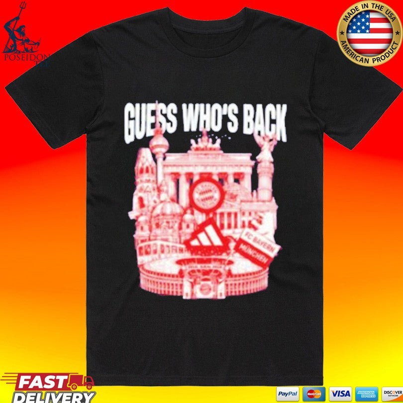 Guess Whos Back Bayern T-shirt Unisex T-shirt, Sweatshirt, Hoodie, Long Sleeve Tee - T-Shirt, Sweatshirt, Hoodie