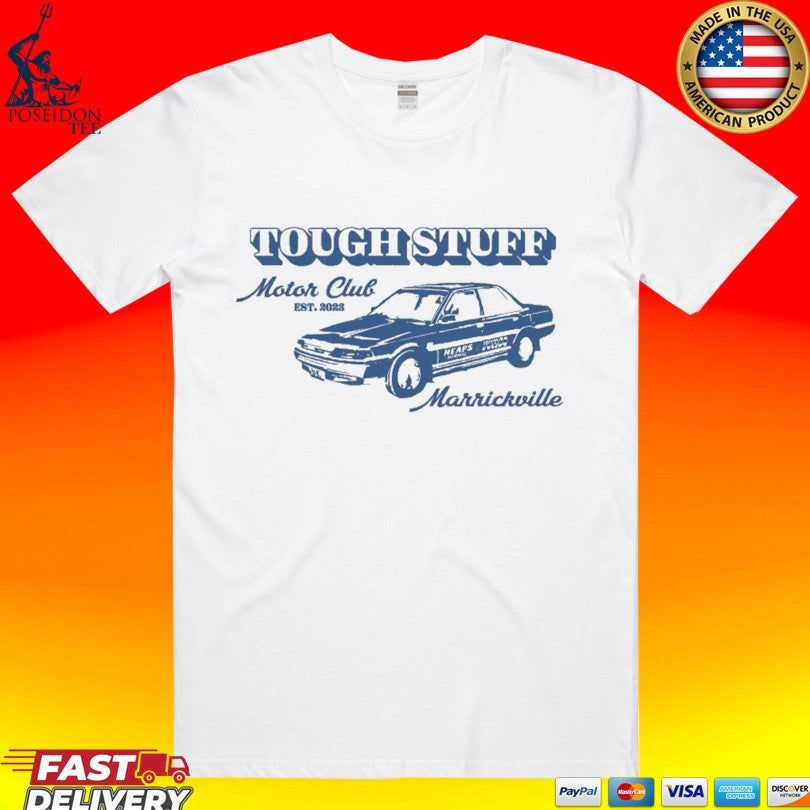 Heaps Normal Tough Stuff Marrickville Motor Club T-shirt Unisex T-shirt, Sweatshirt, Hoodie, Long Sleeve Tee - T-Shirt, Sweatshirt, Hoodie