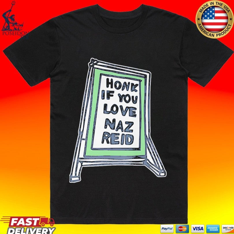 Honk If You Love Naz Reid T-shirt Unisex T-shirt, Sweatshirt, Hoodie, Long Sleeve Tee - T-Shirt, Sweatshirt, Hoodie