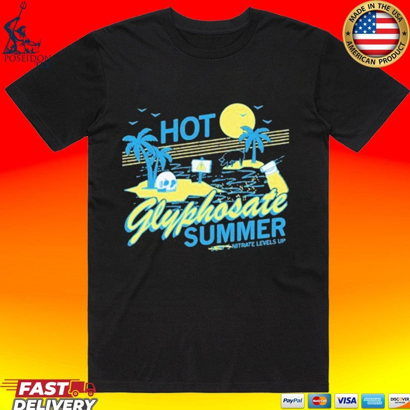 Glyphosate Summer T-shirt Unisex T-shirt, Sweatshirt, Hoodie, Long Sleeve Tee - T-Shirt, Sweatshirt, Hoodie