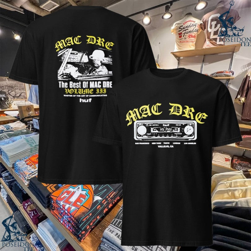 Huf X Mac Dre The Best Of Mac Dre T-shirt Unisex T-shirt, Sweatshirt, Hoodie, Long Sleeve Tee - T-Shirt, Sweatshirt, Hoodie
