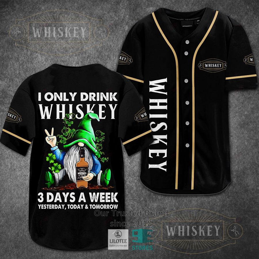 I Only Drink Whiskey 3 Days A Week Yesterday Today Tomorrow Baseball Jersey baseball jersey product view 1