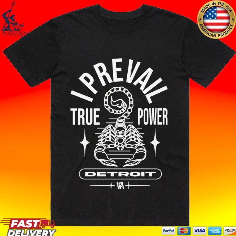 I Prevail True Power Detroit Scorpion T-shirt Unisex T-shirt, Sweatshirt, Hoodie, Long Sleeve Tee - T-Shirt, Sweatshirt, Hoodie