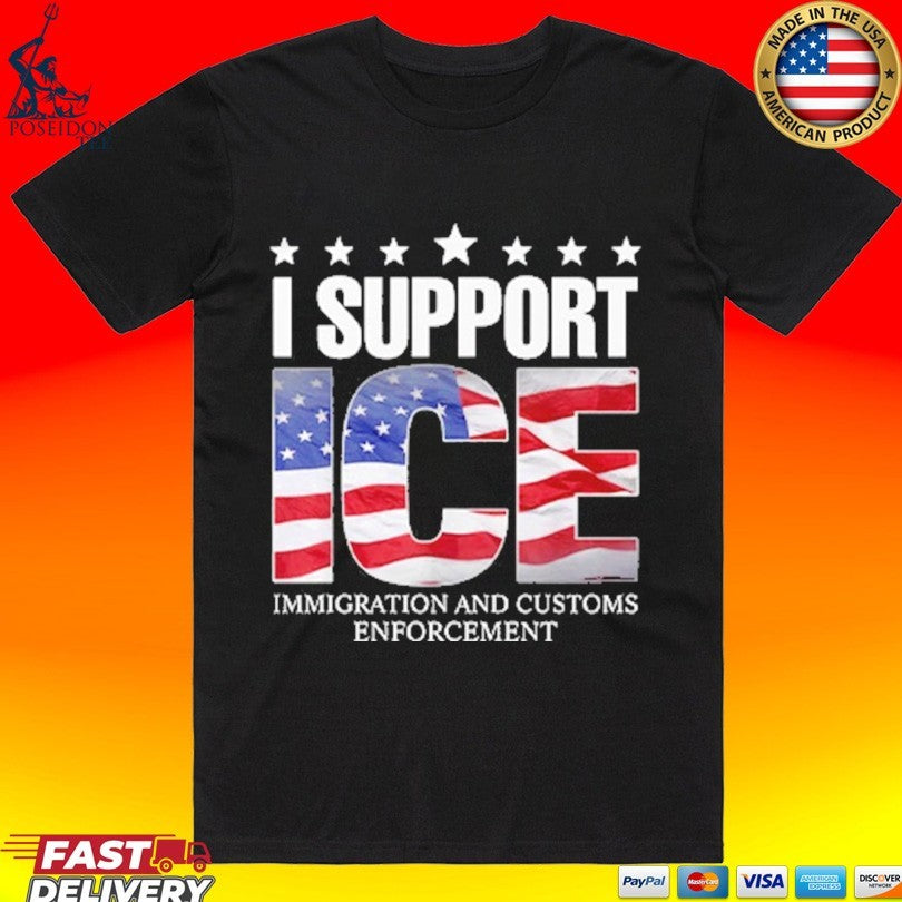 I Support Ice Immigration And Customs Enforcement T-shirt Unisex T-shirt, Sweatshirt, Hoodie, Long Sleeve Tee - T-Shirt, Sweatshirt, Hoodie