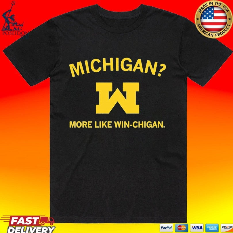 Michigan More Like Winchigan T-shirt Unisex T-shirt, Sweatshirt, Hoodie, Long Sleeve Tee - T-Shirt, Sweatshirt, Hoodie