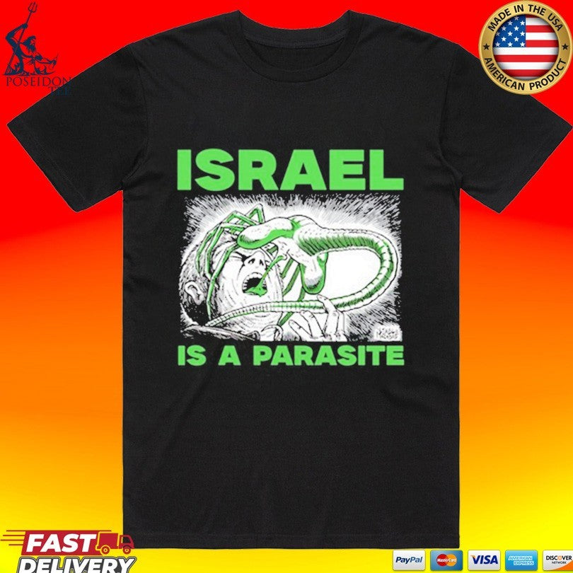 Israel Is A Parasite T-shirt Unisex T-shirt, Sweatshirt, Hoodie, Long Sleeve Tee - T-Shirt, Sweatshirt, Hoodie