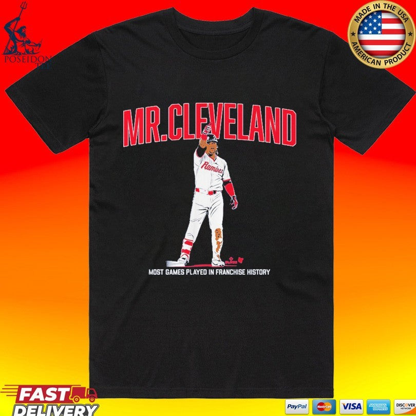 Jose Ramirez Mr. Cleveland Most Games Played In Franchise History T-shirt Unisex T-shirt, Sweatshirt, Hoodie, Long Sleeve Tee - T-Shirt, Sweatshirt, Hoodie