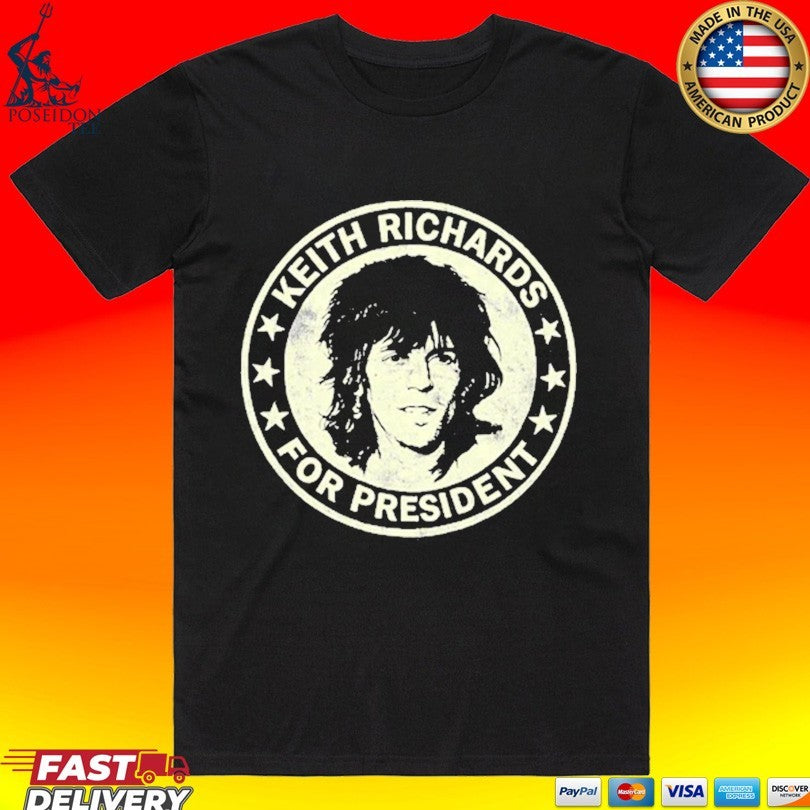 Keith Richards For President T-shirt Unisex T-shirt, Sweatshirt, Hoodie, Long Sleeve Tee - T-Shirt, Sweatshirt, Hoodie