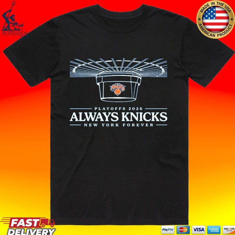 Knicks 2026 Playoffs Always Knicks New York Forever T-shirt Unisex T-shirt, Sweatshirt, Hoodie, Long Sleeve Tee - T-Shirt, Sweatshirt, Hoodie