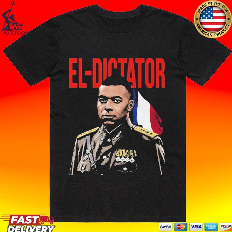 Kylian Mbappe The El Dictator T-shirt Unisex T-shirt, Sweatshirt, Hoodie, Long Sleeve Tee - T-Shirt, Sweatshirt, Hoodie
