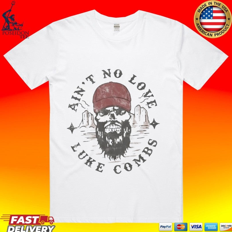 Luke Combs Aint No Love 2026 T-shirt Unisex T-shirt, Sweatshirt, Hoodie, Long Sleeve Tee - T-Shirt, Sweatshirt, Hoodie