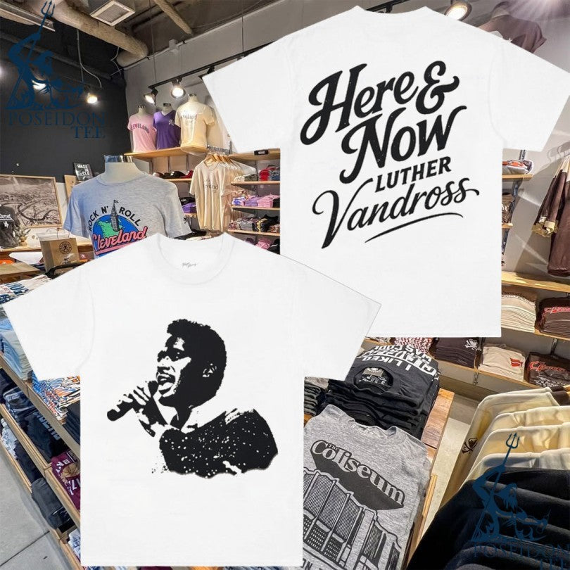 Luther Vandross X R&b Only Here & Now T-shirt Unisex T-shirt, Sweatshirt, Hoodie, Long Sleeve Tee - T-Shirt, Sweatshirt, Hoodie
