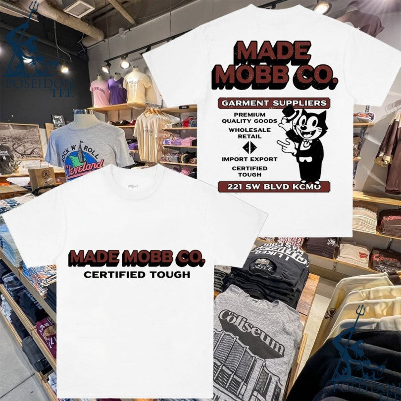Made Mobb Certified Tough Garment Suppliers 221 Sw Blvd Kcmo Suppliers T-shirt Unisex T-shirt, Sweatshirt, Hoodie, Long Sleeve Tee - T-Shirt, Sweatshirt, Hoodie