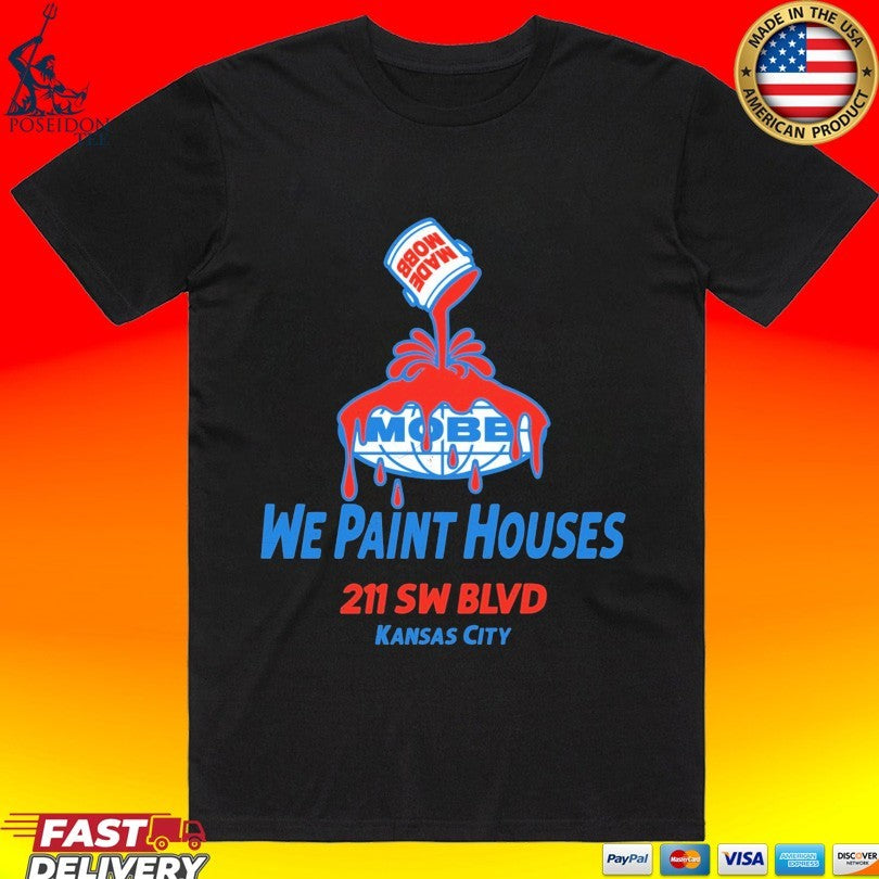 Made Mobb We Paint Houses 211 Sw Blvd Kansas City T-shirt Unisex T-shirt, Sweatshirt, Hoodie, Long Sleeve Tee - T-Shirt, Sweatshirt, Hoodie