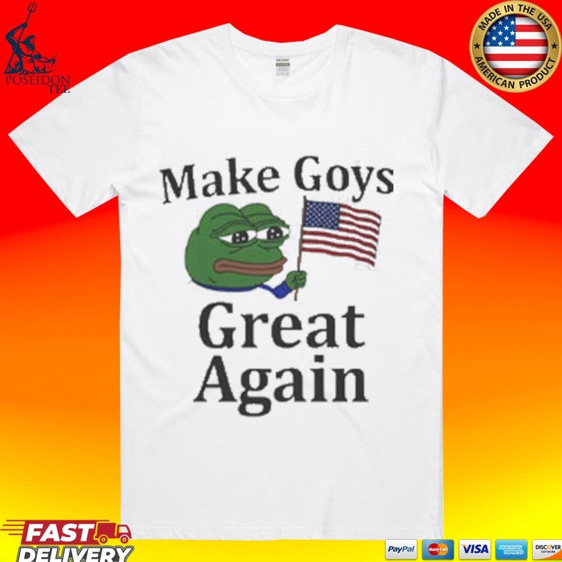 Make Goys Great Again T-shirt Unisex T-shirt, Sweatshirt, Hoodie, Long Sleeve Tee - T-Shirt, Sweatshirt, Hoodie