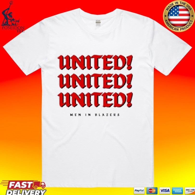 Men In Blazers United United United T-shirt Unisex T-shirt, Sweatshirt, Hoodie, Long Sleeve Tee - T-Shirt, Sweatshirt, Hoodie