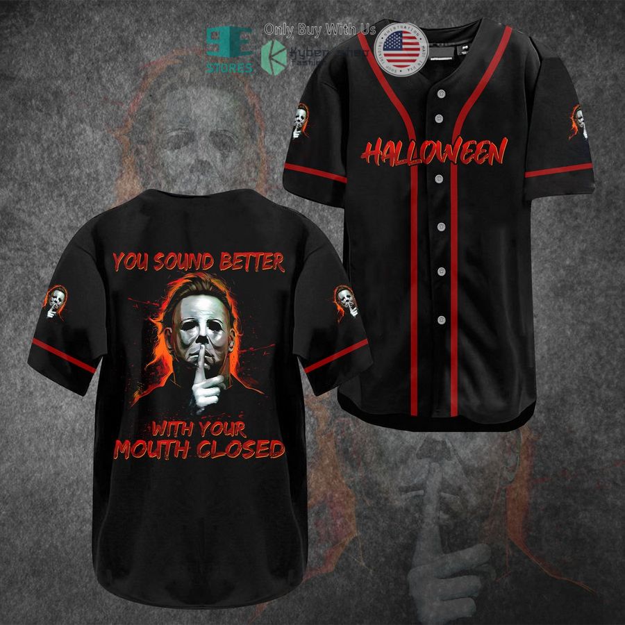 BEST Michael Myers Halloween You Sound Better With Your Mouth Closed Baseball Jersey baseball jersey product view 1