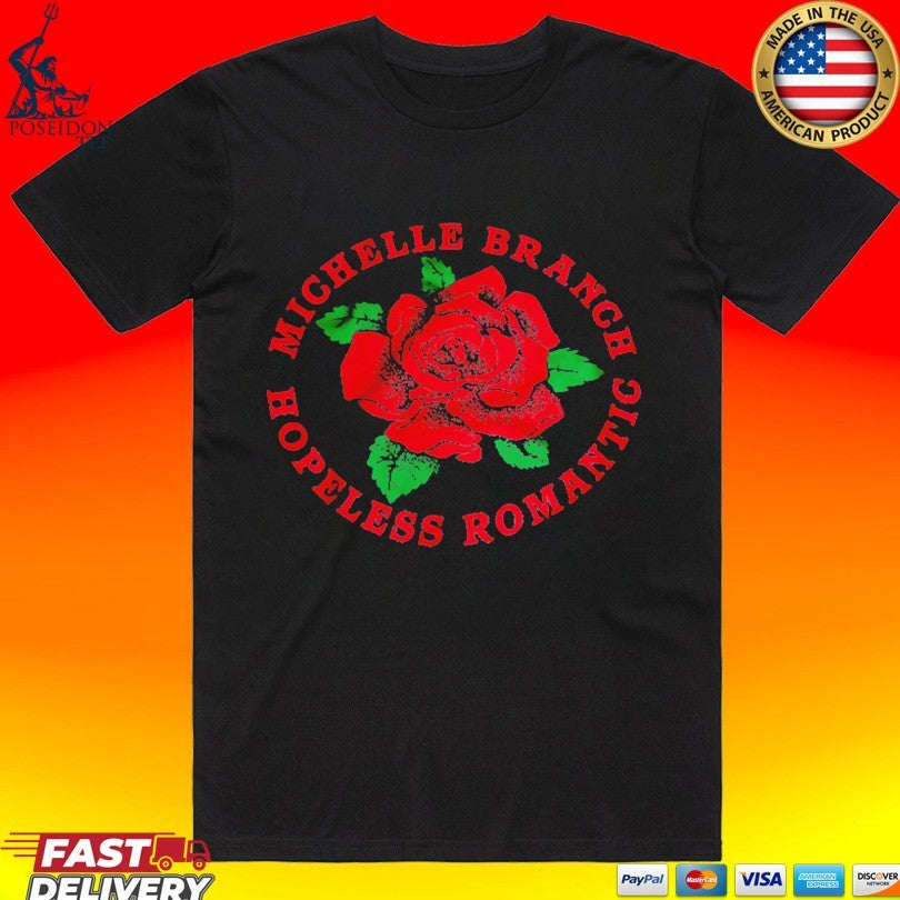 Michelle Branch Hopeless Romantic Rose T-shirt Unisex T-shirt, Sweatshirt, Hoodie, Long Sleeve Tee - T-Shirt, Sweatshirt, Hoodie