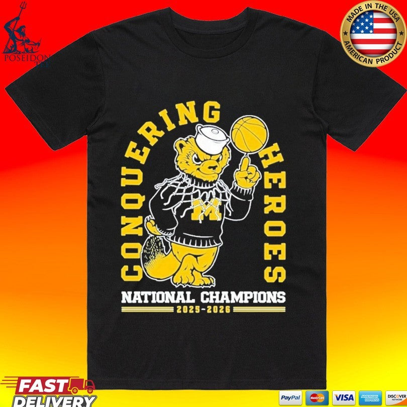 Michigan Wolverines 2026 National Champions Conquering Heros Basketball T-shirt Unisex T-shirt, Sweatshirt, Hoodie, Long Sleeve Tee - T-Shirt, Sweatshirt, Hoodie
