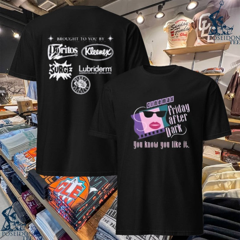 Microwave Salad Cinemax Friday After Dark You Know You Like It T-shirt Unisex T-shirt, Sweatshirt, Hoodie, Long Sleeve Tee - T-Shirt, Sweatshirt, Hoodie