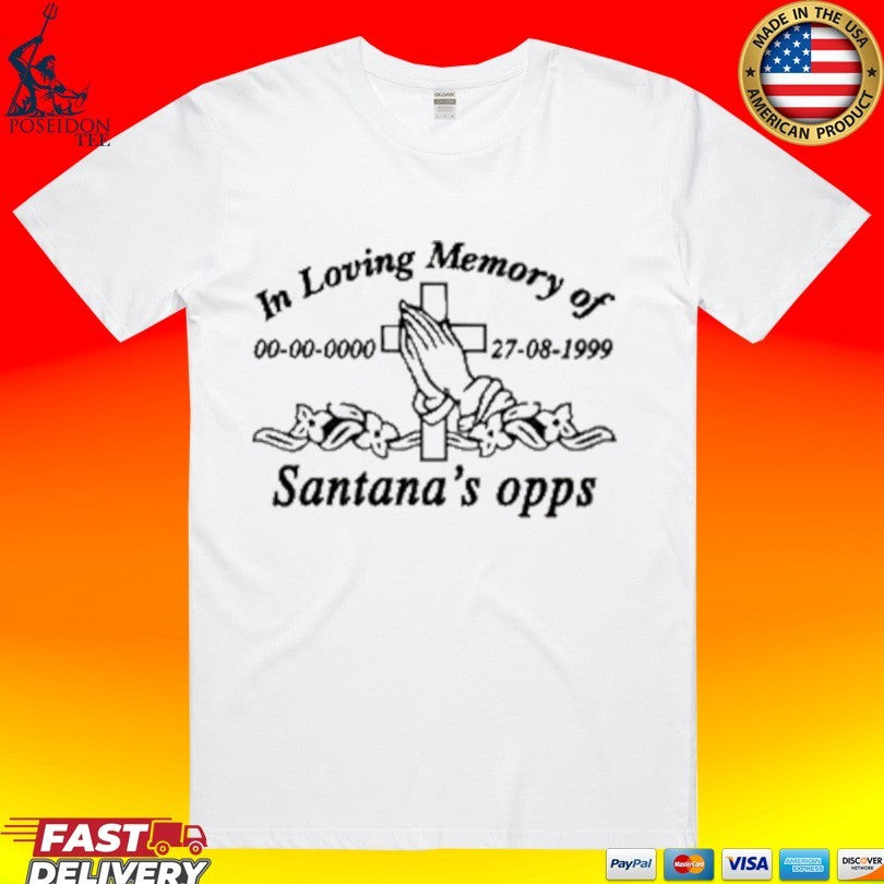 Milano Ovest In Loving Memory Of Santanas Opps T-shirt Unisex T-shirt, Sweatshirt, Hoodie, Long Sleeve Tee - T-Shirt, Sweatshirt, Hoodie