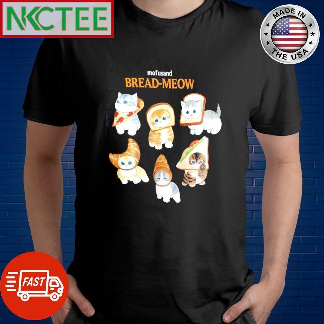 mofusand BREAD-MEOW cats shirt Unisex T-shirt, Sweatshirt, Hoodie, Long Sleeve Tee - T-Shirt, Sweatshirt, Hoodie